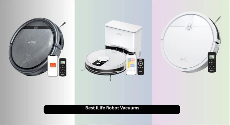 6 Best iLife Robot Vacuums of 2026
