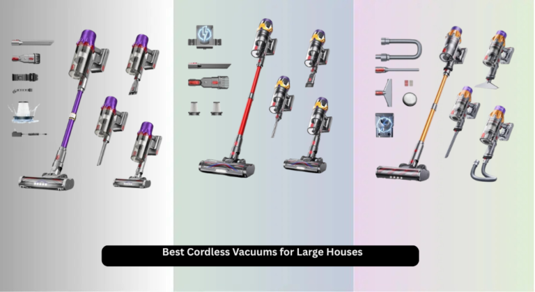 8 Best Cordless Vacuums for Large Houses 2026