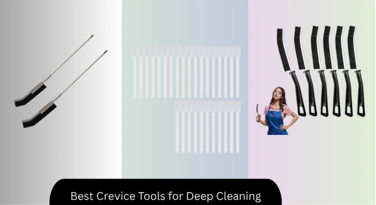 8 Best Crevice Tools for Deep Cleaning 2026