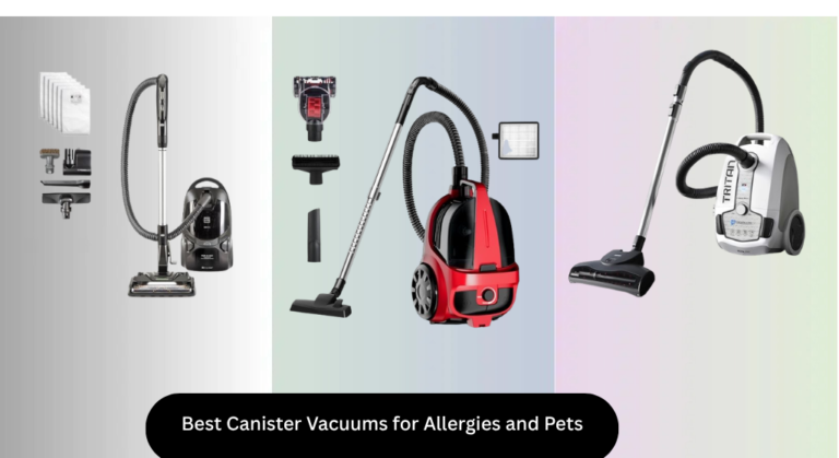 6 Best Canister Vacuums for Allergies and Pets 2026