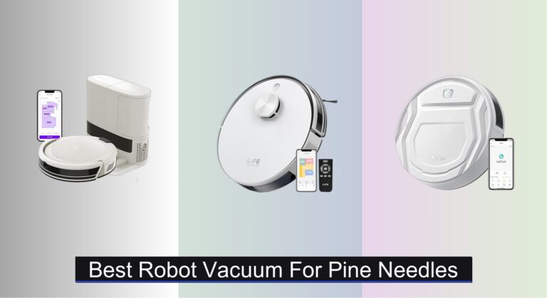 7 Best Robot Vacuums for Pine Needles 2026